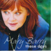 Mary Barry - These Days