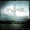 Ken Tizzard and Bad Intent - The Goodness of Bad Intent