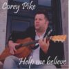 Corey Pike - Help Me Believe