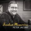 Peter Jacobs - Fondest Memories