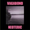 Vagabond - "Neoteric"